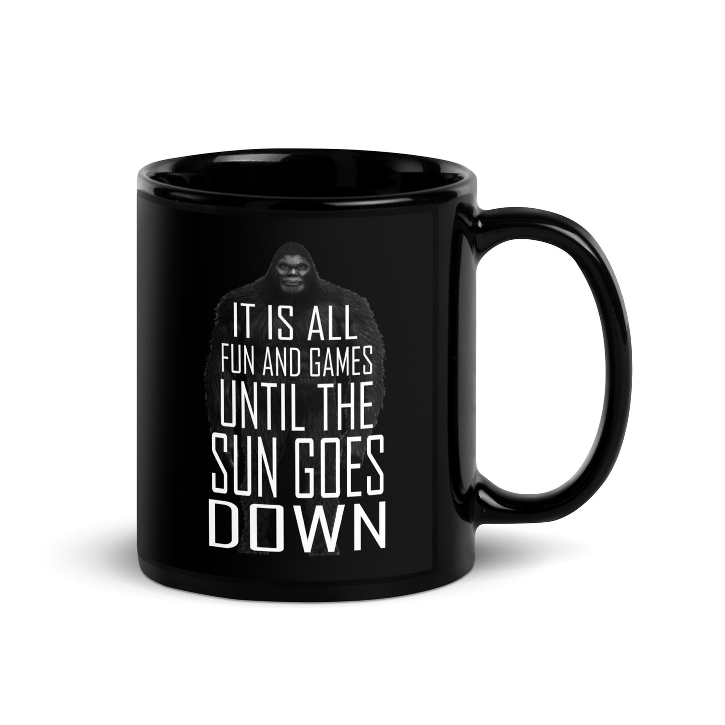 It is All Fun and Games Till The Sun Goes Down Black Glossy Mug